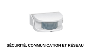 Sécurité, communication et réseau Legrand