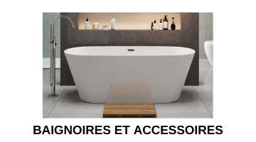 Baignoires et accessoires